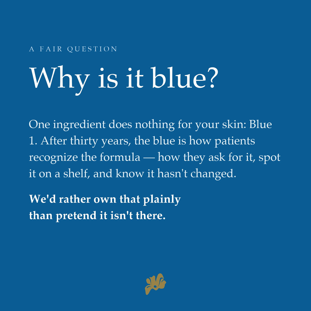 Infographic: why is it blue — Blue 1 is the one ingredient that does nothing for your skin; after thirty years the blue is how patients recognize the formula